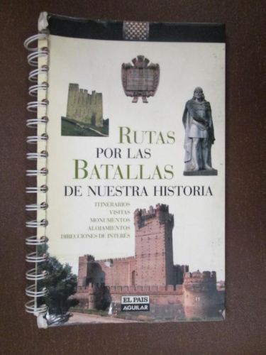 Portada del libro de RUTAS POR LAS BATALLA DE NUESTRA HISTORIA. Itinerarios, visitas, monumentos, alojamientos, direcciones...