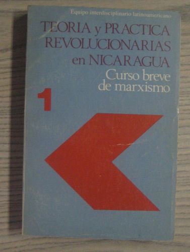 Portada del libro de TEORIA Y PRACTICA REVOLUCIONARIAS EN NICARAGUA. CURSO BREVE DE MARXISMO
