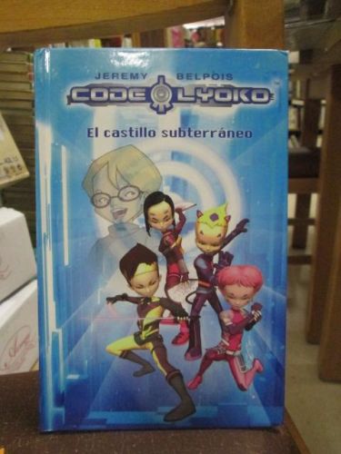 Portada del libro de CODE LYOKO El castillo subterráneo