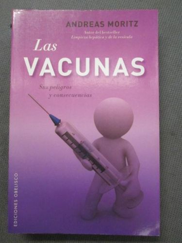 Portada del libro de LAS VACUNAS. Sus peligros y consecuencias