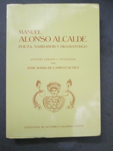 Portada del libro de MANUEL ALONSO ALCALDE. Poeta, narrador y dramaturgo.