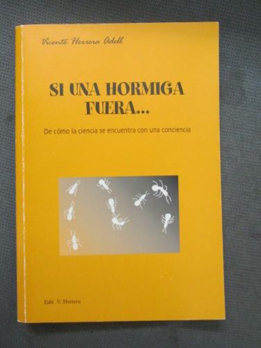 Portada del libro de SI UNA HORMIGA FUERA... De cómo la ciencia se encuentra en una conciencia