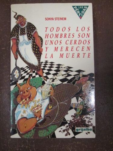 Portada del libro de TODOS LOS HOMBRES SON UNOS CERDOS Y MERECEN LA MUERTE