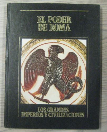 Portada del libro de EL PODER DE ROMA. LOS GRANDES IMPERIOS Y CIVILIZACIONES