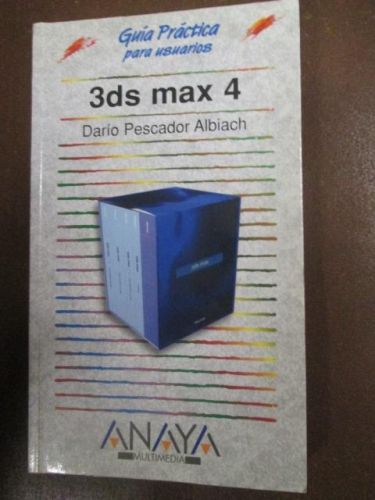 Portada del libro de 3DS MAX4. GUÍA PRÁCTICA PARA USUARIOS