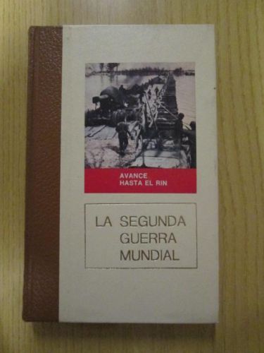 Portada del libro de LA SEGUNDA GUERRA MUNDIAL. El avance hasta el Rin.