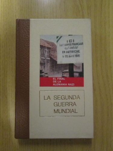 Portada del libro de LA SEGUNDA GUERRA MUNDIAL. El final de la Alemania nazi.