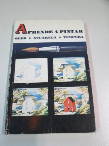 Portada del libro de APRENDE A PINTAR, OLEO,ACUARELA, TEMPERA