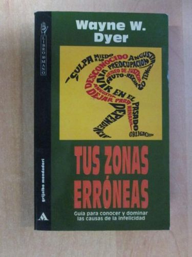 Portada del libro de TUS ZONAS ERRÓNEAS. Guía para conocer y dominar las causas de la infelicidad
