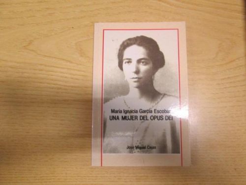 Portada del libro de MARÍA IGNACIA GARCÍA ESCOBAR UNA MUJER DEL OPUS DEI