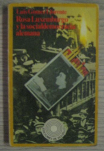 Portada del libro de ROSA LUXEMBURGO Y LA SOCIALDEMOCRACIA ALEMANIA