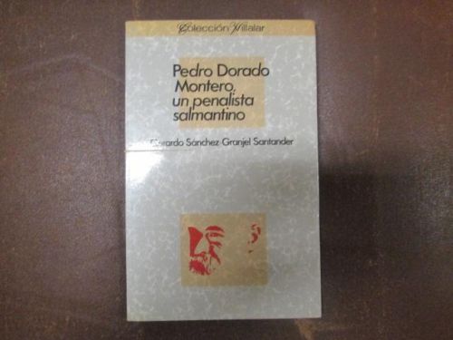 Portada del libro de PEDRO DORADO MONTERO, UN PENALISTA SALMANTINO