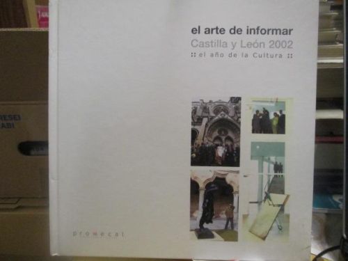 Portada del libro de EL ARTE DE INFORMAR. Castilla y León 2002, el año de la cultura