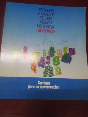 Portada del libro de ENTORNO Y PAISAJE DE UNA CIUDAD HISTÓRICA, SEGOVIA