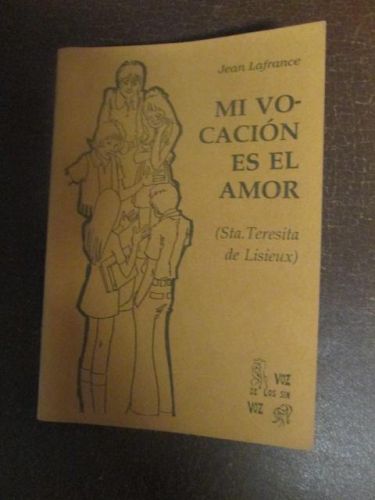 Portada del libro de MI VOCACIÓN ES EL AMOR, STA. TERESITA DE LISIEUX