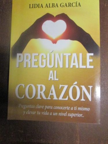 Portada del libro de PREGÚNTALE AL CORAZÓN
