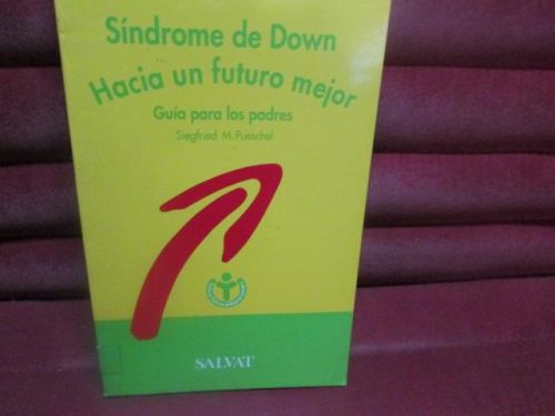 Portada del libro de SINDROME DE DOWN, HACIA UN FUTURO MEJOR. Guía para los padres
