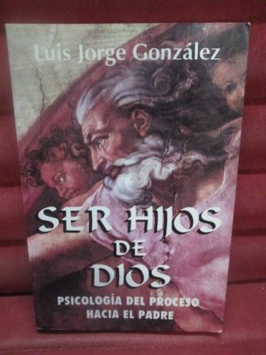 Portada del libro de SER HIJO DE DIOS, Psicología del proceso hacia el padre