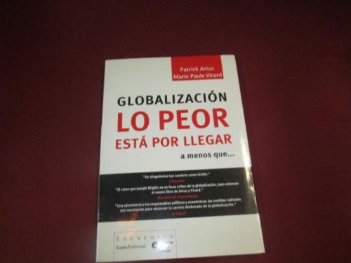 Portada del libro de GLOBALIZACIÓN LO PEOR ESTA POR LLEGAR A MENOS QUE......