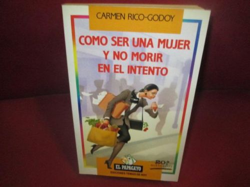 Portada del libro de COMO SER UNA MUJER Y NO MORIR EN EL INTENTO