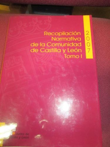 Portada del libro de RECOPILACIÓN NORMATIVA DE LA COMUNIDAD DE CASTILLA Y LEÓN, TOMO I, II