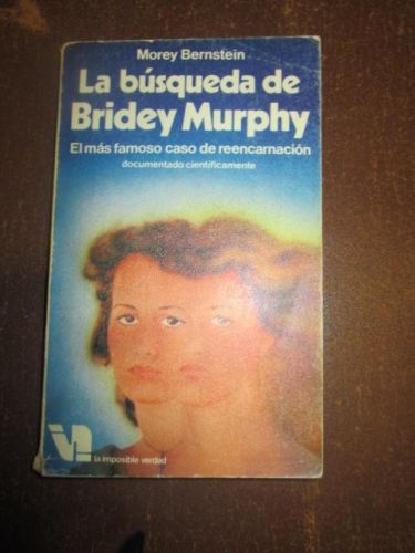 Portada del libro de LA BÚSQUEDA DE BIDEY MURPHY, El más famoso caso de reencarnación