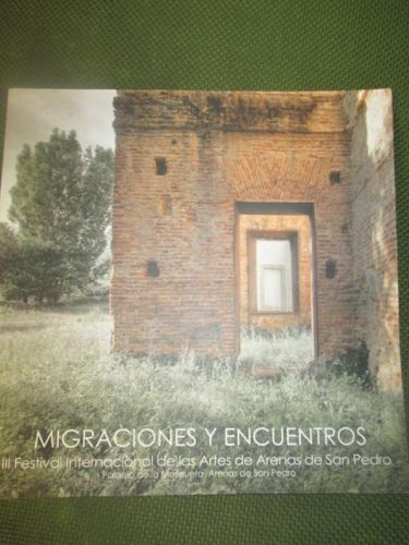 Portada del libro de MIGRACIONES Y ENCUENTROS, III FESTIVAL INTERNACIONAL DE LAS ARTES DE ARENAS DE SAN PEDRO