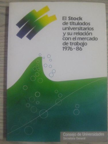 Portada del libro de EL STOCK DE TITULADOS UNIVERSITARIOS Y SU RELACIÓN CON EL MERCADO DE TRABAJO