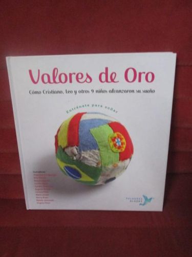 Portada del libro de VALORES DE ORO, Cómo Cristiano, Leo y otros 9 niños alcanzaron su sueño