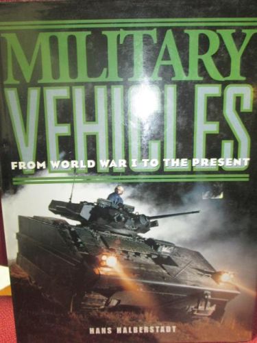 Portada del libro de MILITARY VEHICLES. From world war I to the present.