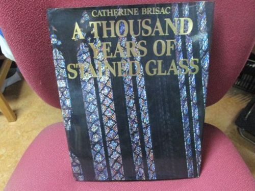 Portada del libro de A THOUSAND YEARS OF STAINED GLASS