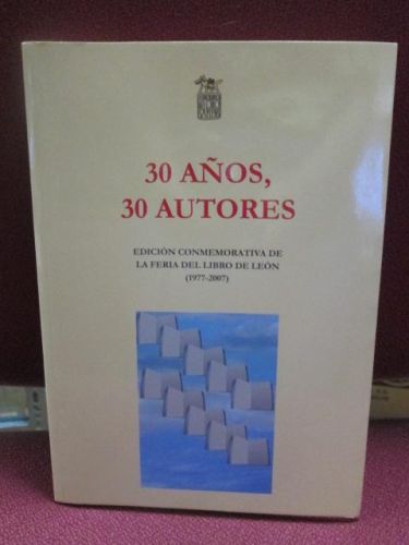 Portada del libro de 30 AÑOS, 30 AUTORES. Edición conmemorativa de la feria del libro de León