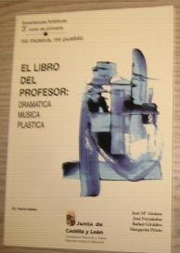 Portada del libro de EL LIBRO DEL PROFESOR: DRAMATICA, MÚSICA, PLÁSTICA