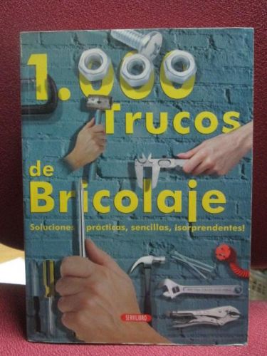Portada del libro de 1000 TRUCOS DE BRICOLAGE. Solucones práticas, sencillas, ¡sorprendentes!