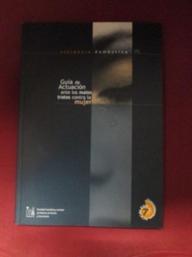 Portada del libro de VIOLENCIA DOMÉSTICA, GUÍA DE ACTUACIÓN DE LOS MALOS TRATOS CONTRA LA MUJER