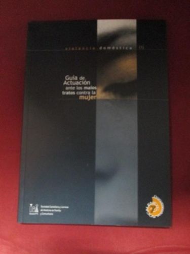 Portada del libro de VIOLENCIA DOMÉSTICA, GUÍA DE ACTUACIÓN DE LOS MALOS TRATOS CONTRA LA MUJER