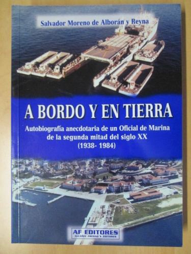 Portada del libro de A BORDO Y EN TIERRA. Autobiografía anecdotaria de un Oficial de Marina de la segunda mitad del siglo...