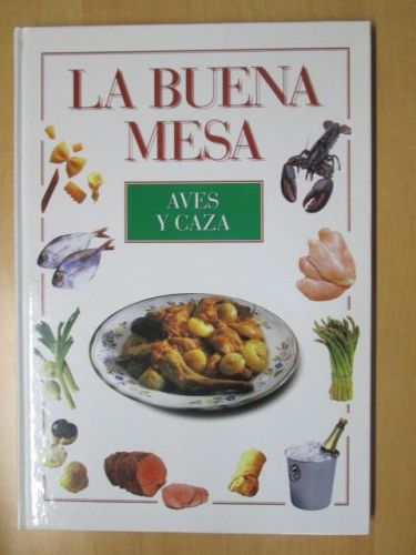 Portada del libro de LA BUENA MESA. Aves y caza.