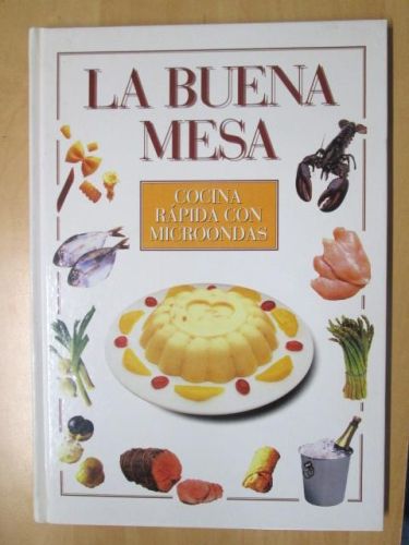 Portada del libro de LA BUENA MESA. Cocina rápida con microondas