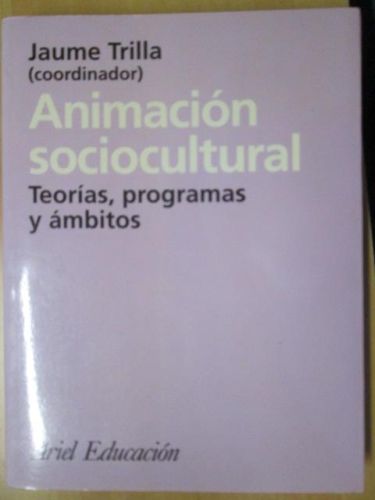 Portada del libro de ANIMACIÓN SOCIOCULTURAL. Teorías, programas y ámbitos