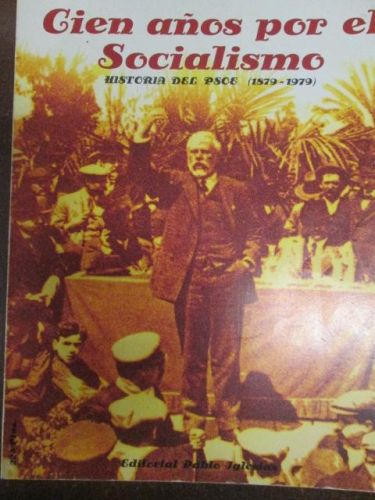 Portada del libro de CIEN AÑOS POR EL SOCIALISMO, HISTORIA DEL PSOE (1879-1979)