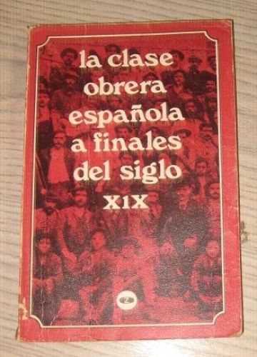 Portada del libro de LA CLASE OBRERA ESPAÑOLA A FINALES DEL SIGLO XIX