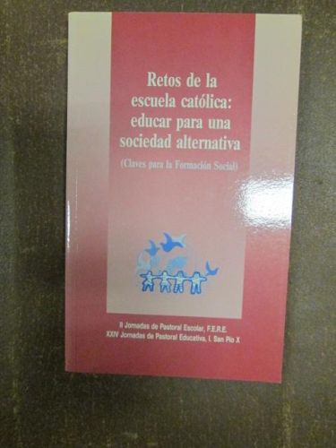 Portada del libro de RETOS DE LA ESCUELA CATÓLICA: EDUCAR PARA UNA SOCIEDAD ALTERNATIVA