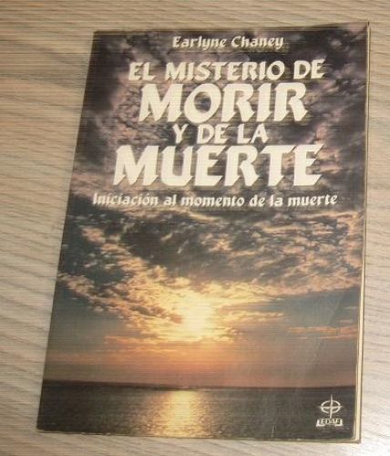 Portada del libro de EL MISTERIO DE MORIR Y DE LA MUERTE. Iniciación al momento de la muerte