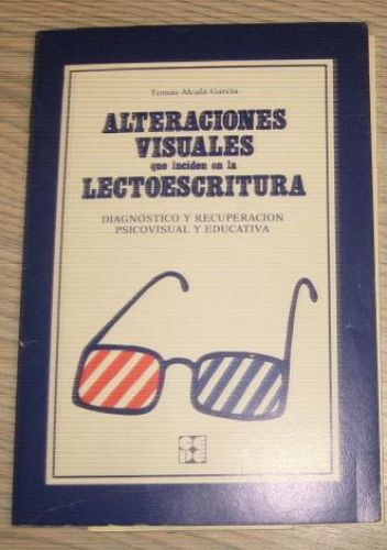 Portada del libro de ALTERACIONES VISUALES QUE INCIDEN EN LA LECTOESCRITURA. Diagnostico y recuperación psicovisual y educativa.