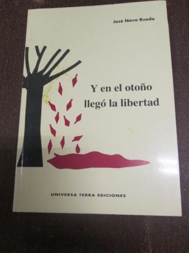 Portada del libro de Y EN EL OTOÑO LLEGÓ LA LIBERTAD