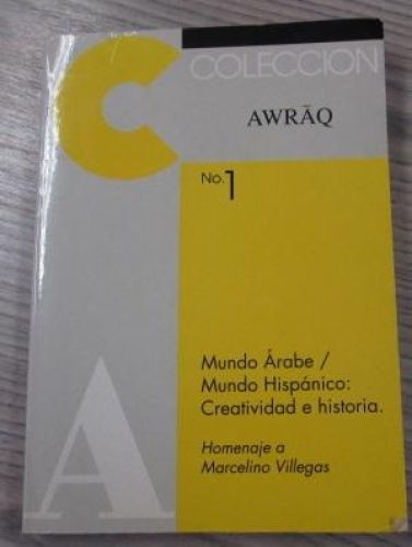 Portada del libro de MUNDO ÁRABE/MUNDO HISPÁNICO: CREATIVIDAD E HISTORIA. Homenaje a Marcelino Villegas. Nº 1