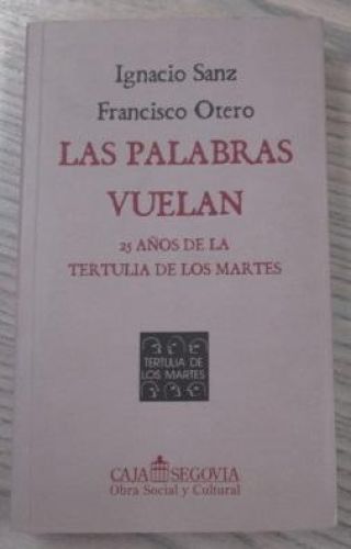 Portada del libro de LAS PALABRAS VUELAN. 25 años de la tertulia de los martes.