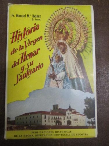 Portada del libro de HISTORIA DE LA VIRGEN DEL HENAR Y SU SANTUARIO