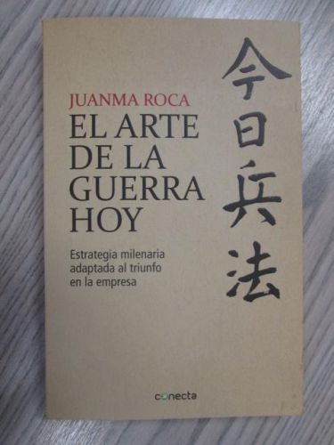 Portada del libro de EL ARTE DE LA GUERRA HOY. Estrategia milenaria adaptada al triunfo en la empresa